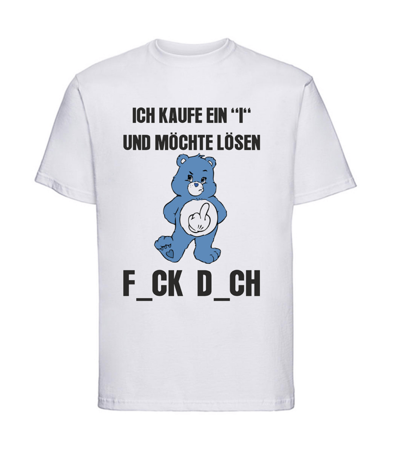 Männer T-Shirt Classic - Glücksbärchis  - Ich kaufe ein "i" und möchte lösen - FiCK DiCH